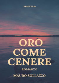 La copertina di ORO COME CENERE (romanzo)
